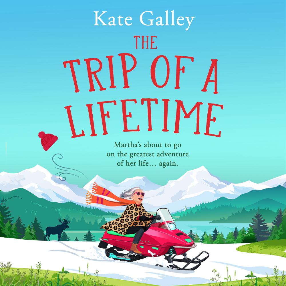 The Trip of a Lifetime by Kate Galley
