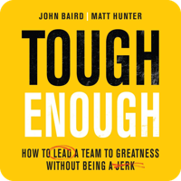 Tough Enough by John Baird and Matt Hunter