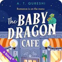The Baby Dragon Cafe by A. T. Qureshi