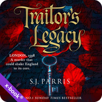 Traitor’s Legacy by S. J. Parris