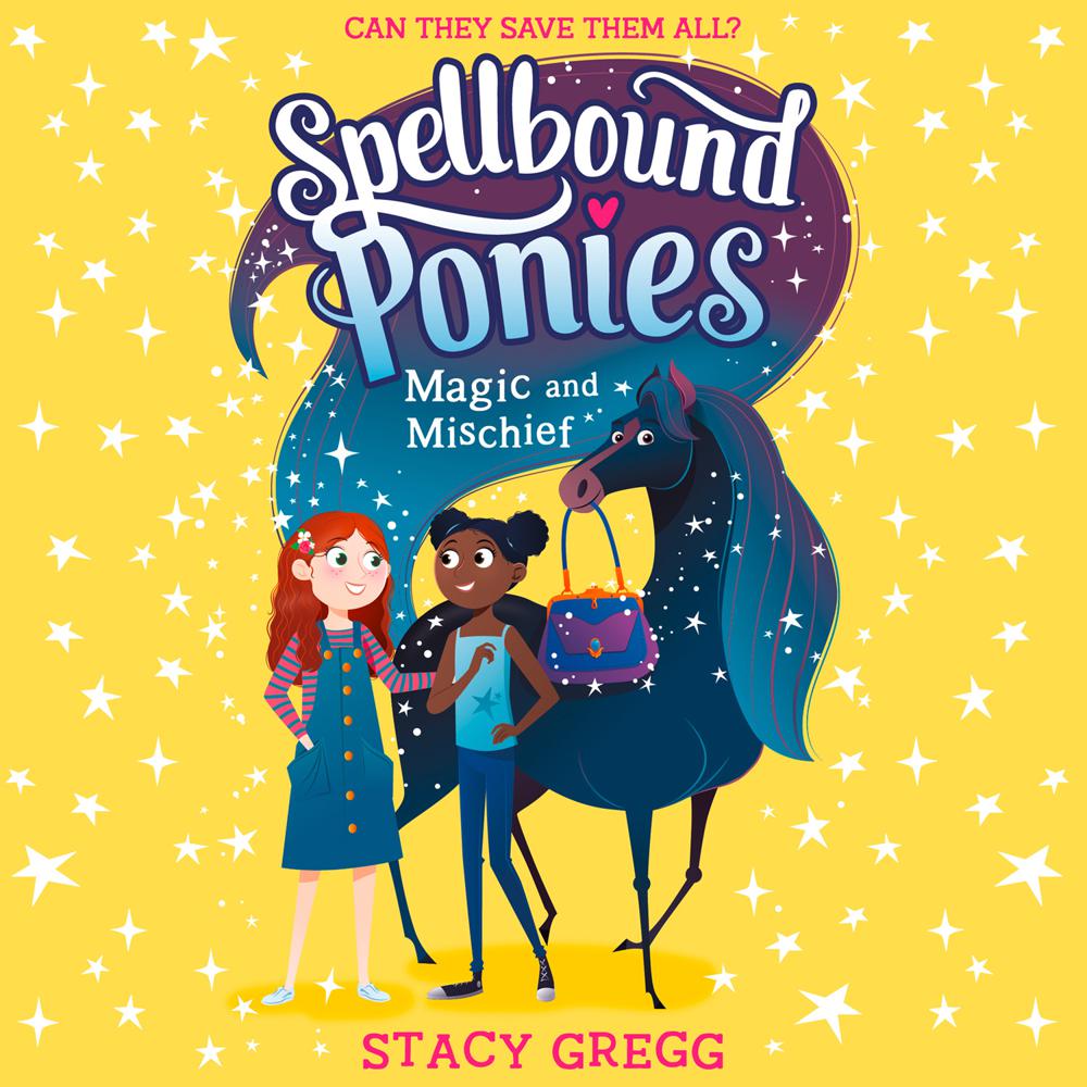 Spellbound Ponies Magic and Mischief by Stacy Gregg audiobook and ebook in one on xigxag