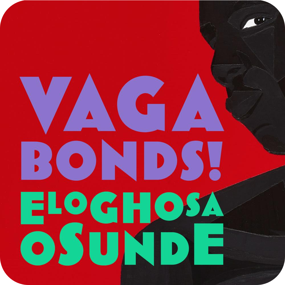 Vagabonds! audiobook written by Eloghosa Osunde, read by Eloghosa Osunde on xigxag