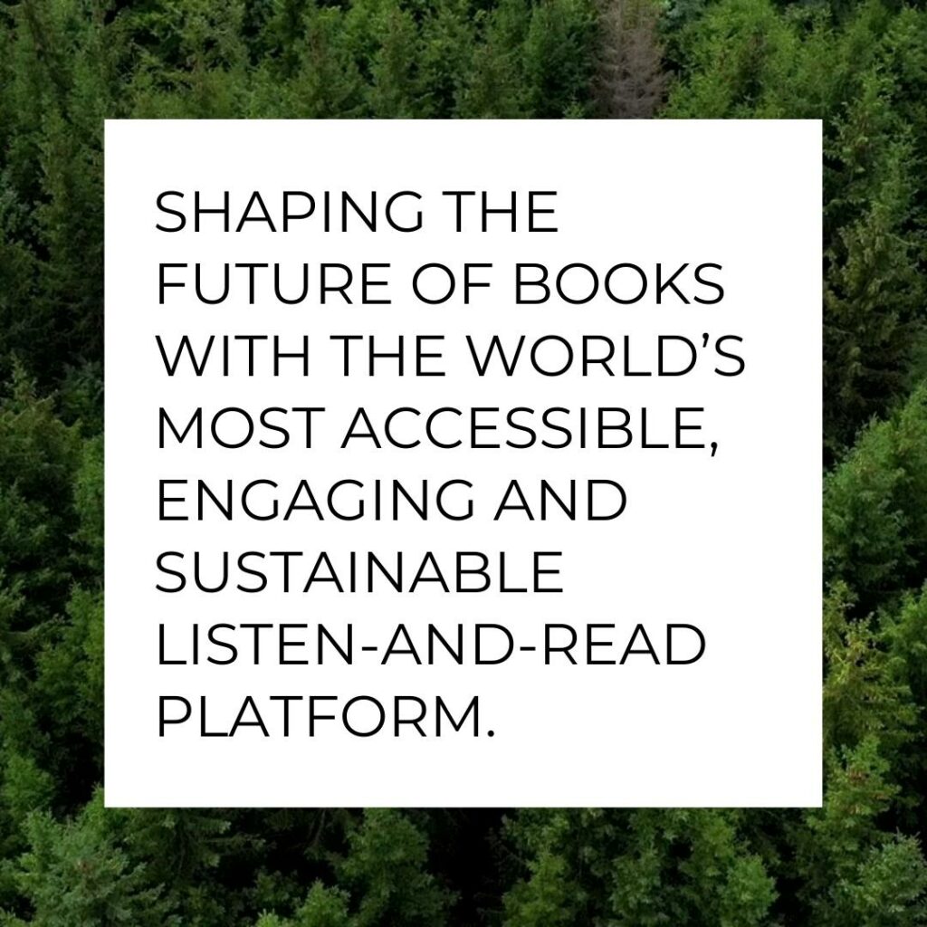 At xigxag, our mission is shaping the future of books with the world's most accessible, engaging and sustainable listen-and-read platform