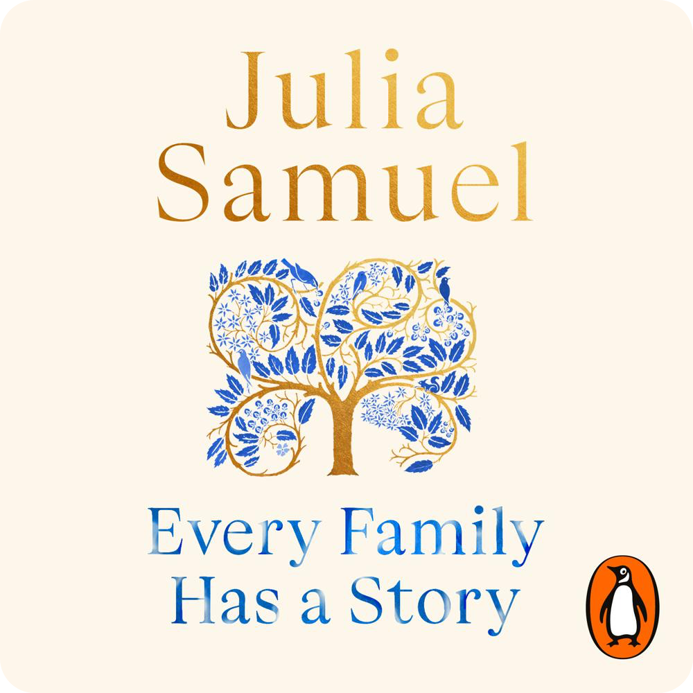 Every Family Has A Story by Julia Samuel