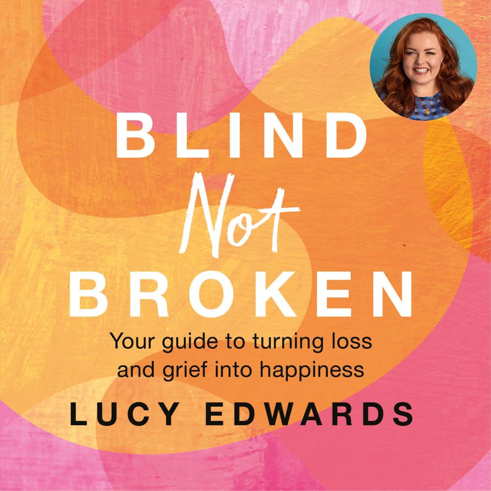 Blind Not Broken Audiobook by Lucy Edwards on xigxag