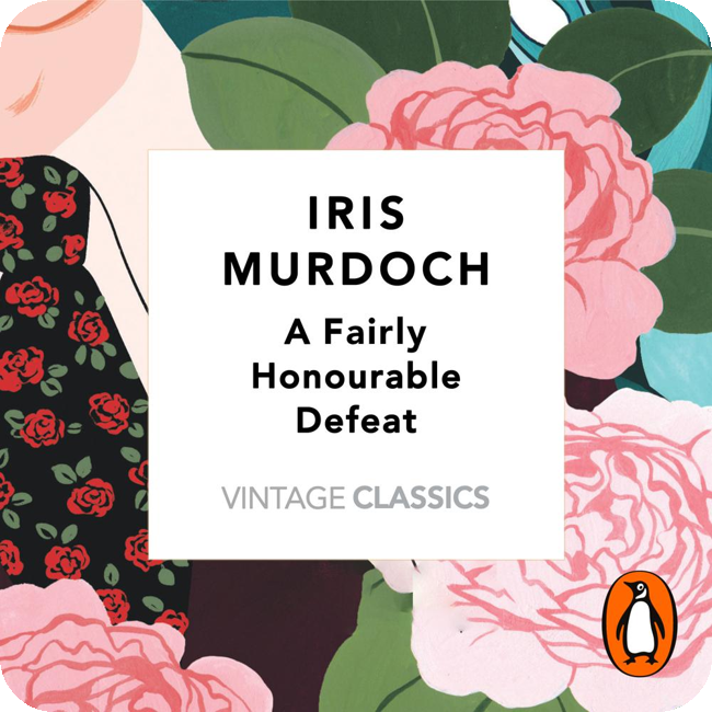 A Fairly Honourable Defeat (Vintage Classics Murdoch Series) by Iris Murdoch(read by Adam James)