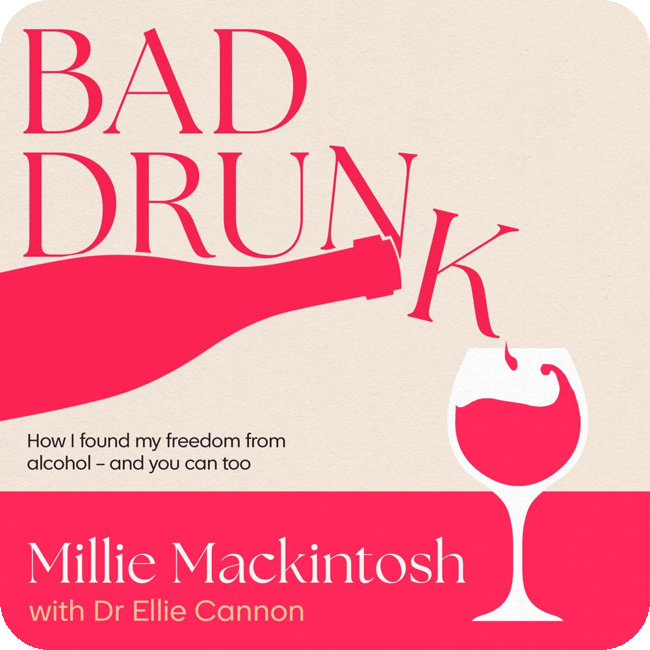 Bad Drunk by Millie Mackintosh with Dr Ellie Cannon