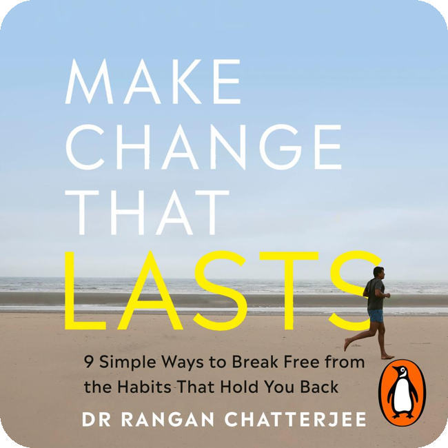 Make Change That Lasts by Dr Rangan Chatterjee