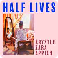 Audiobook cover for Half Lives by Krystle Zara Appiah, narrated by Yasmin Mwanza. A painted illustration of a woman in a headwrap looking into a standing mirror, in warm earthy tones against a white background.