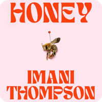 Audiobook cover for Honey by Imani Thompson, narrated by Chloe Sommer. A pale pink background with an illustrated bee and bold retro-style orange and red lettering.