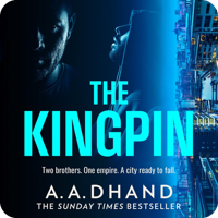 Audiobook cover for The Kingpin by A.A. Dhand, narrated by Adonis Siddique. A dark blue aerial shot of a city at night, with the tagline "Two brothers. One empire. A city ready to fall."