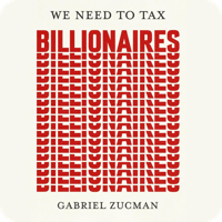 Audiobook cover for We Need to Tax Billionaires by Gabriel Zucman, narrated by Des Yankson. An off-white background with the word "BILLIONAIRES" repeated in red text forming a cascading pattern.