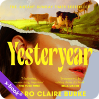 Audiobook cover for Yesteryear by Caro Claire Burke, narrated by Rebecca Lowman. A close-up of a woman's face from the nose down, with a rural road and cows in the background. Features an x-book badge.